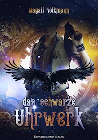Das schwarze Uhrwerk - Magali Volkmann - ebook