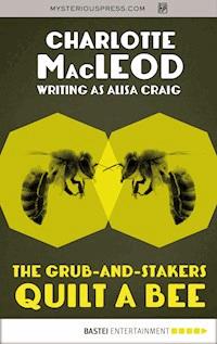 The Grub-and-Stakers Quilt a Bee - Charlotte MacLeod - ebook
