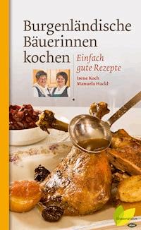 Burgenländische Bäuerinnen kochen - Irene Koch - ebook