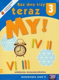 Raz dwa trzy teraz My! 3 Matematyka Część 2 -  - książka