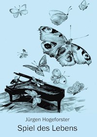 Spiel des Lebens - Jürgen Hogeforster - ebook