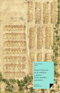 Diario histórico de la rebelión y guerra de los pueblos guaranís - Tadeo Xavier Henis - ebook
