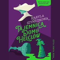 Tajemnica Domu Helclów. Śledztwa profesorowej Szczupaczyńskiej - Tarczyński Piotr - audiobook