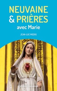 Neuvaine et prières avec Marie - Jean-Luc Moens - ebook