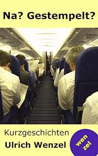 Na? Gestempelt? - Ulrich Wenzel - ebook
