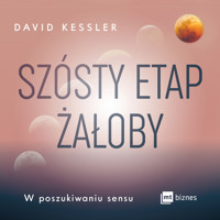 Szósty etap żałoby. W poszukiwaniu sensu - Kessler David - ebook + audiobook