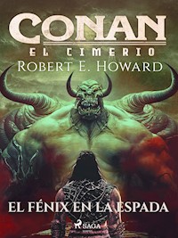Conan el cimerio - El fénix en la espada - Robert E. Howard - ebook