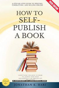 How to Self-Publish a Book: - Jonathan K. Hari - ebook
