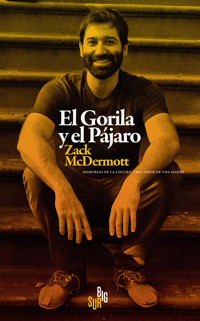 El Gorila y el Pájaro - Zack McDermott - ebook