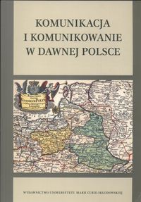 Komunikacja i komunikowanie w dawnej Polsce - Stepnik Rajewski - książka