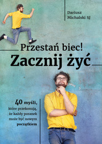 Przestań biec! Zacznij żyć - Dariusz Michalski SJ - ebook