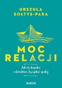 Moc relacji - Sołtys-Para Urszula - ebook + książka