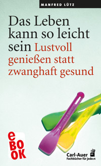 Das Leben kann so leicht sein - Lutz Manfred - ebook