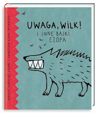 Uwaga wilk i inne bajki Ezopa - Joannon Cristóbal - książka
