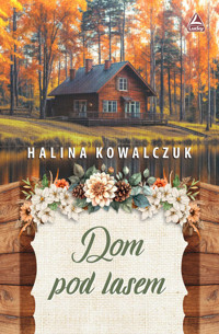 Dom pod lasem - Halina Kowalczuk - ebook + książka