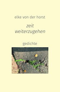 zeit weiterzugehen - Elke von der Horst - ebook
