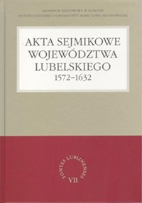 Akta sejmikowe województwa lubelskiego 1572-1632 -  - książka