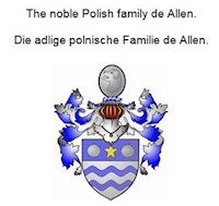 The noble Polish family de Allen. Die adlige polnische Familie de Allen. - Werner Zurek - ebook