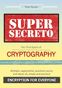 Super Secreto - The Third Epoch of Cryptography - Theo Tenzer - ebook