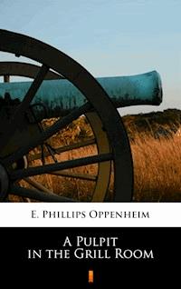 A Pulpit in the Grill Room - E. Phillips Oppenheim - ebook