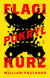 Flagi pokrył kurz - William Faulkner - ebook + książka
