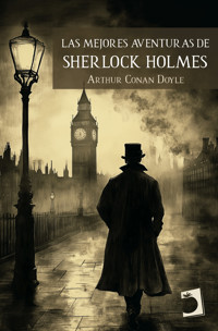 Las mejores aventuras de Sherlock Holmes - Arthur Conan Doyle - ebook