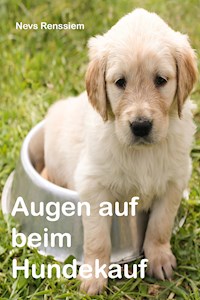 Augen auf beim Hundekauf - Nevs Renssiem - ebook