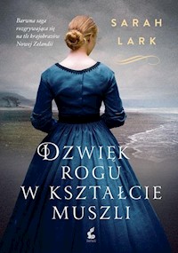 Dźwięk rogu w kształcie muszli - Sarah Lark - ebook + książka