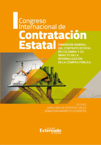Dimensión general del contrato estatal en Colombia y su impacto en la internalización de la compra pública - Autores varios - ebook