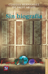 Sin biografía - Claudia Hernández del Valle-Arizpe - ebook
