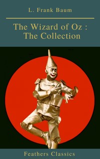 The Wizard of Oz : The Collection (Feathers Classics) - L. Frank Baum - ebook