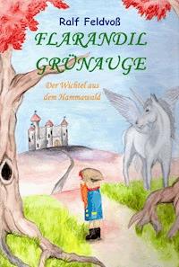 Flarandil Grünauge - Ralf Feldvoß - ebook