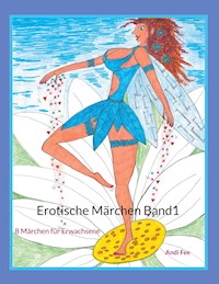 Erotische Märchen Band1 - Andi Fee - ebook