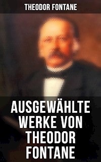 Ausgewählte Werke von Theodor Fontane - Theodor Fontane - ebook