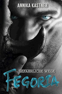 Fegoria - Gefährliche Wege - Annika Kastner - ebook