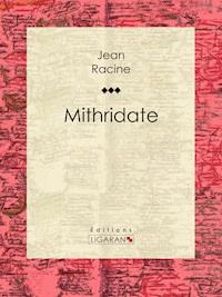 Mithridate - Racine Jean - ebook