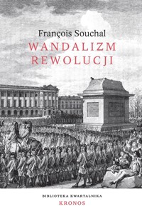 Wandalizm rewolucji - Souchal Francois - książka