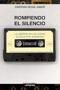 Rompiendo el silencio - Cristian Secul Giusti - ebook