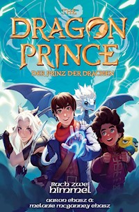Dragon Prince – Der Prinz der Drachen Buch 2: Himmel (Roman) - Aaron Ehasz - ebook