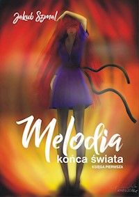 Melodia końca świata Księga pierwsza - Szmal Jakub - książka