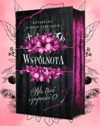 Wspólnota. Tom 1. Nie trać czujności (barwione brzegi) - Katarzyna Kasmat-Łyskaniuk - książka