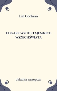 Edgar Cayce i tajemnice wszechświata - Lin Cochran - ebook