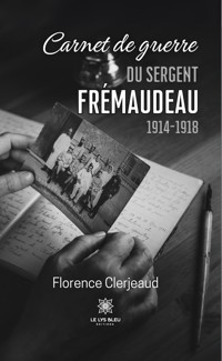 Carnet de guerre du sergent Frémaudeau - Florence Clerjeaud - ebook