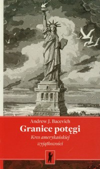 Granice potęgi. - Bacevich Andrew J. - książka