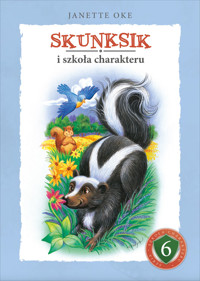 Skunksik i szkoła charakteru - Janette Oke - ebook + audiobook