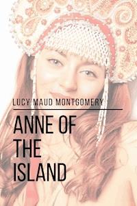 Anne of the Island - Lucy Maud Montgomery - ebook