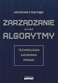 Zarządzanie przez algorytmy - Włodzimierz Szpringer - ebook + książka