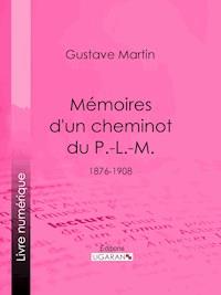 Mémoires d'un cheminot du P.-L.-M. - Ligaran - ebook