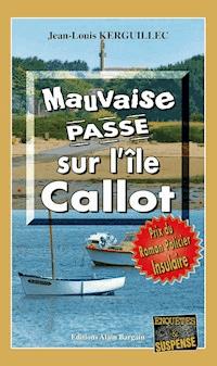 Mauvaise passe sur l'île Callot - Jean-Louis Kerguillec - ebook
