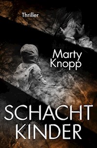 Schachtkinder - Marty Knopp - ebook